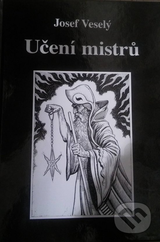 Kniha: Učení mistrů (Josef Veselý). Vodnář, 2009 Kniha: Učení mistrů (Josef Veselý). Vodnář, 2009
