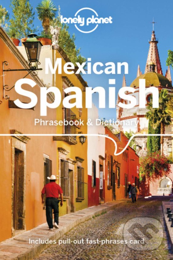Kniha: Mexican Spanish (Lonely Planet). Lonely Planet, 2018 Kniha: Mexican Spanish (Lonely Planet). Lonely Planet, 2018