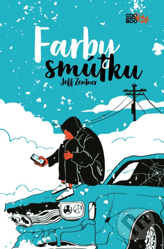 Kniha: Farby smútku (Jeff Zentner). CooBoo SK, 2020 Kniha: Farby smútku (Jeff Zentner). CooBoo SK, 2020