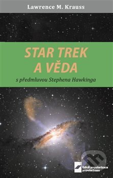 Kniha: Star Trek a věda (Lawrence M. Krauss). MatfyzPress, 2018 Kniha: Star Trek a věda (Lawrence M. Krauss). MatfyzPress, 2018
