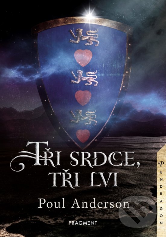Kniha: Tři srdce, tŕi lvi (Poul Anderson). Nakladatelství Fragment, 2019 Kniha: Tři srdce, tŕi lvi (Poul Anderson). Nakladatelství Fragment, 2019