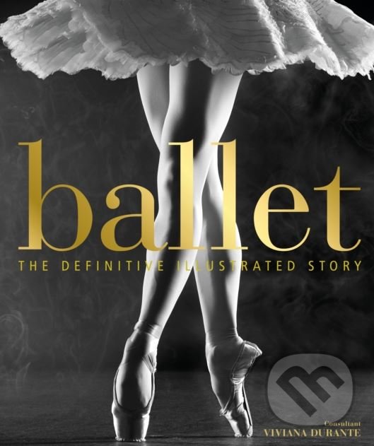 Kniha: Ballet (Dorling Kindersley). Dorling Kindersley, 2018 Kniha: Ballet (Dorling Kindersley). Dorling Kindersley, 2018