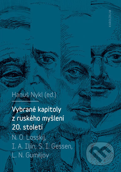 Kniha: Vybrané kapitoly z ruského myšlení 20. století (Autorský kolektív). Univerzita Karlova v Praze, 2018 Kniha: Vybrané kapitoly z ruského myšlení 20. století (Autorský kolektív). Univerzita Karlova v Praze, 2018