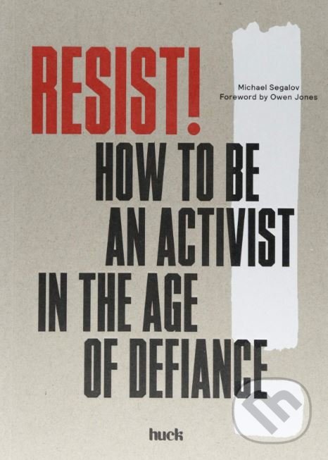 Kniha: Resist! (Michael Segalov). Laurence King Publishing, 2018 Kniha: Resist! (Michael Segalov). Laurence King Publishing, 2018