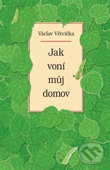 Kniha: Jak voní můj domov (Václav Větvička). Vašut, 2018 Kniha: Jak voní můj domov (Václav Větvička). Vašut, 2018