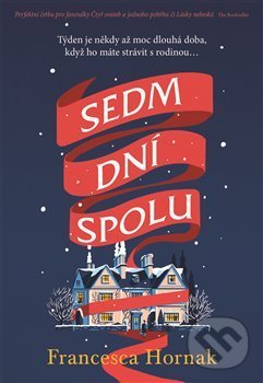Kniha: Sedm dní spolu (Francesca Hornak). Argo, 2018 Kniha: Sedm dní spolu (Francesca Hornak). Argo, 2018