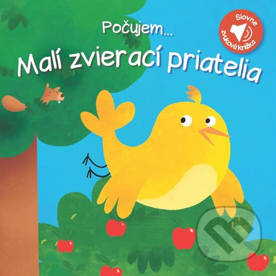 Kniha: Počujem... Malí zvierací priatelia (YoYo Books). YoYo Books, 2018 Kniha: Počujem... Malí zvierací priatelia (YoYo Books). YoYo Books, 2018