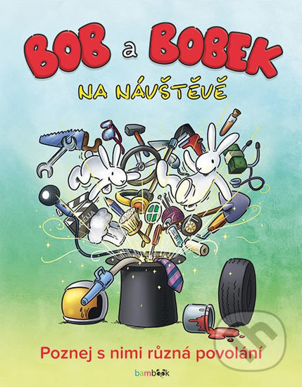 Kniha: Bob a Bobek na návštěvě (Libor Adam). Bambook, 2018 Kniha: Bob a Bobek na návštěvě (Libor Adam). Bambook, 2018