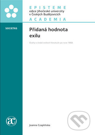 Kniha: Přidaná hodnota exilu (Joanna Czapliňska). Academia, 2015 Kniha: Přidaná hodnota exilu (Joanna Czapliňska). Academia, 2015