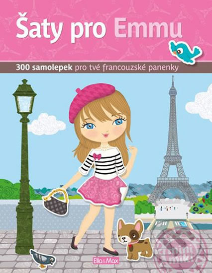 Kniha: Šaty pro Emmu - kniha samolepek (Ella & Max). Ella & Max, 2017 Kniha: Šaty pro Emmu - kniha samolepek (Ella & Max). Ella & Max, 2017