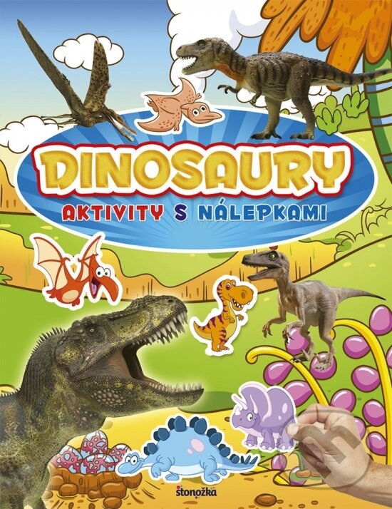 Kniha: Aktivity s nálepkami: Dinosaury (Stonožka). Stonožka, 2018 Kniha: Aktivity s nálepkami: Dinosaury (Stonožka). Stonožka, 2018