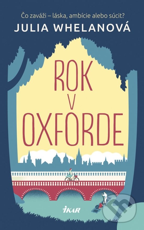 Kniha: Rok v Oxforde (Julia Whelan). Ikar, 2018 Kniha: Rok v Oxforde (Julia Whelan). Ikar, 2018
