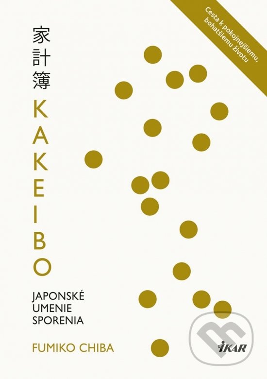Kniha: Kakeibo: Japonské umenie sporenia (Fumiko Chiba). Ikar, 2018 Kniha: Kakeibo: Japonské umenie sporenia (Fumiko Chiba). Ikar, 2018