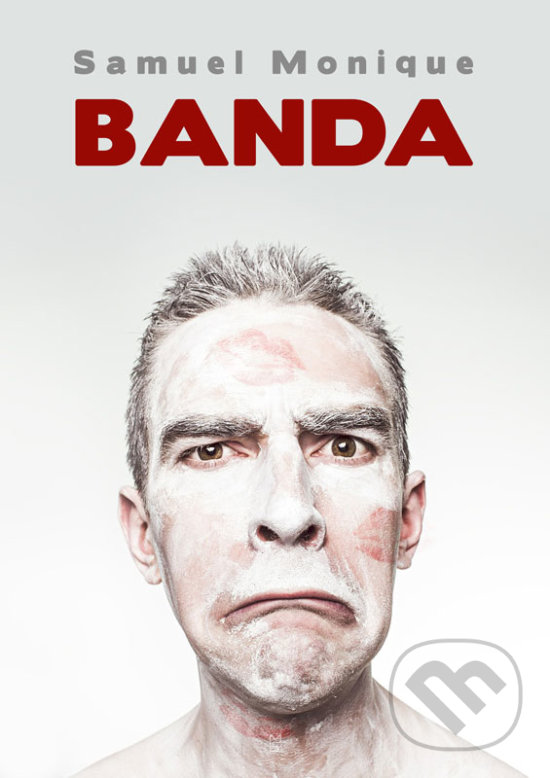 Kniha: Banda (Samuel Monique). Samuel Monique, 2018 Kniha: Banda (Samuel Monique). Samuel Monique, 2018