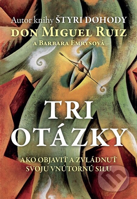 E-kniha: Tri otázky (Don Miguel Ruiz). Citadella, 2018 E-kniha: Tri otázky (Don Miguel Ruiz). Citadella, 2018