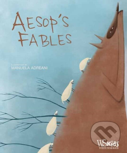 Kniha: Aesop's Fables (Manuela Adreani). White Star, 2017 Kniha: Aesop's Fables (Manuela Adreani). White Star, 2017