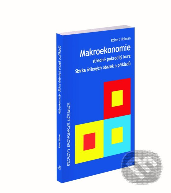Kniha: Makroekonomie (Robert Holman). C. H. Beck, 2018 Kniha: Makroekonomie (Robert Holman). C. H. Beck, 2018