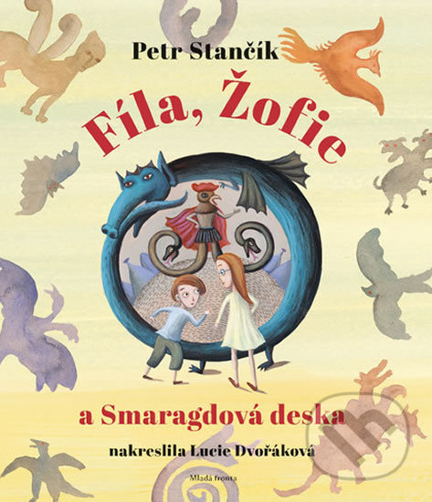 Kniha: Fíla, Žofie a smaragdová deska (Petr Stančík). Mladá fronta, 2018 Kniha: Fíla, Žofie a smaragdová deska (Petr Stančík). Mladá fronta, 2018