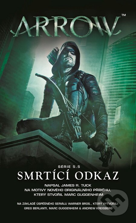 E-kniha: Arrow 3: Smrtící odkaz (James R. Tuck). Baronet, 2018 E-kniha: Arrow 3: Smrtící odkaz (James R. Tuck). Baronet, 2018
