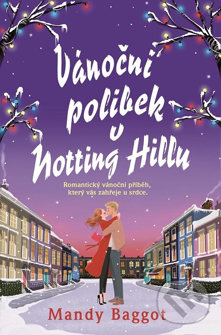 E-kniha: Vánoční polibek v Notting Hillu (Mandy Baggot). Baronet, 2018 E-kniha: Vánoční polibek v Notting Hillu (Mandy Baggot). Baronet, 2018