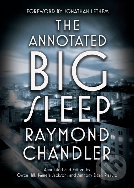 Kniha: The Annotated Big Sleep (Raymond Chandler). Vintage, 2018 Kniha: The Annotated Big Sleep (Raymond Chandler). Vintage, 2018