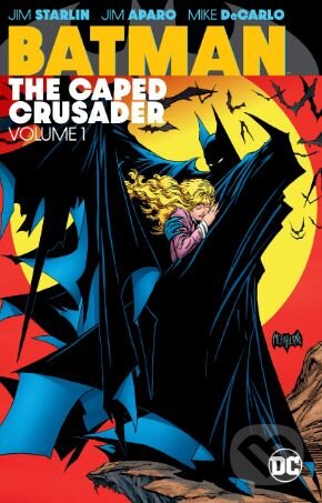 Kniha: Batman: The Caped Crusader (Jim Starlin). DC Comics, 2018 Kniha: Batman: The Caped Crusader (Jim Starlin). DC Comics, 2018