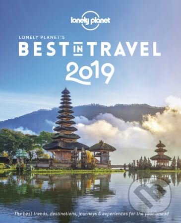 Kniha: Lonely Planet's Best in Travel 2019 (Lonely Planet). Lonely Planet, 2018 Kniha: Lonely Planet's Best in Travel 2019 (Lonely Planet). Lonely Planet, 2018