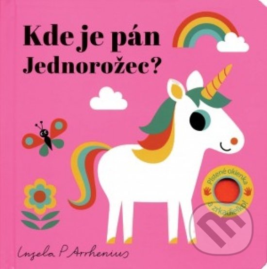 Kniha: Kde je pán Jednorožec? (Ingela P. Arrhenius). Svojtka&Co., 2018 Kniha: Kde je pán Jednorožec? (Ingela P. Arrhenius). Svojtka&Co., 2018
