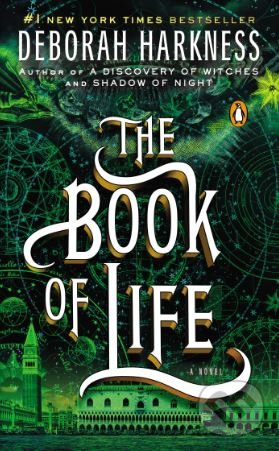 Kniha: The Book of Life (Deborah Harkness). Penguin Books, 2015 Kniha: The Book of Life (Deborah Harkness). Penguin Books, 2015