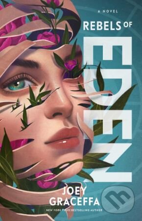 Kniha: Rebels of Eden (Joey Graceffa). Simon & Schuster, 2018 Kniha: Rebels of Eden (Joey Graceffa). Simon & Schuster, 2018