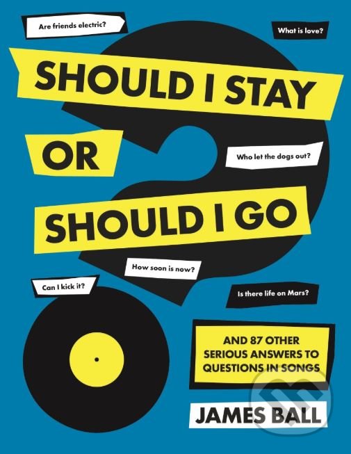 Kniha: Should I Stay Or Should I Go? (James Ball). Boxtree, 2018 Kniha: Should I Stay Or Should I Go? (James Ball). Boxtree, 2018
