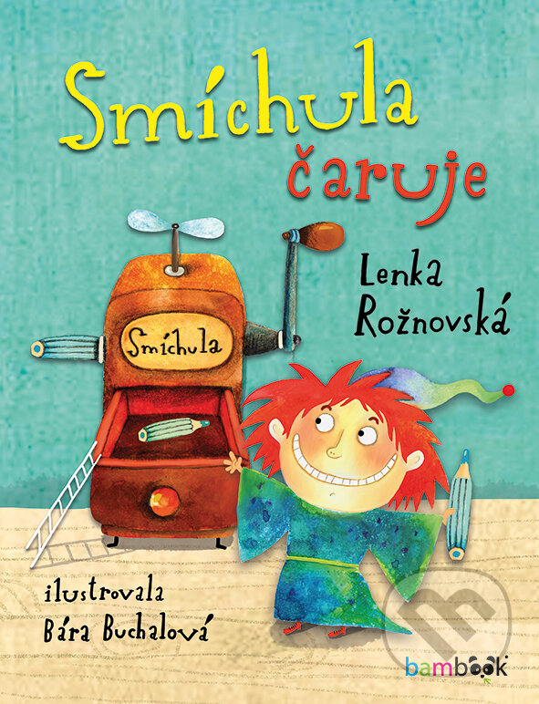 E-kniha: Smíchula čaruje (Bára Buchalová a Lenka Rožnovská). Grada, 2018 E-kniha: Smíchula čaruje (Bára Buchalová a Lenka Rožnovská). Grada, 2018