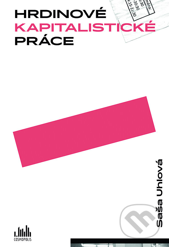 E-kniha: Hrdinové kapitalistické práce (Saša Uhlová). Grada, 2018 E-kniha: Hrdinové kapitalistické práce (Saša Uhlová). Grada, 2018