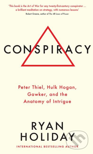 Kniha: Conspiracy (Ryan Holiday). Profile Books, 2018 Kniha: Conspiracy (Ryan Holiday). Profile Books, 2018