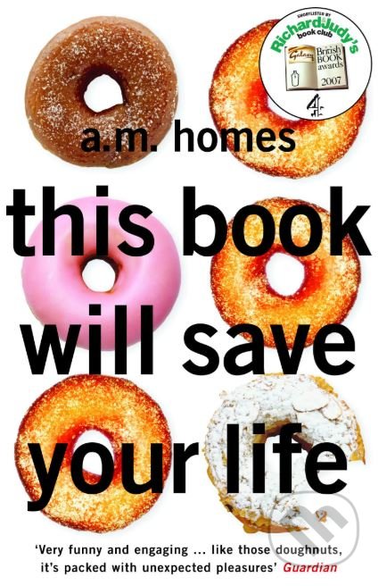 Kniha: This Book Will Save Your Life (A.M. Homes). Granta Books, 2017 Kniha: This Book Will Save Your Life (A.M. Homes). Granta Books, 2017