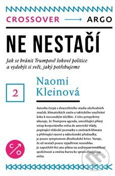 Kniha: Ne nestačí (Naomi Klein). Argo, 2019 Kniha: Ne nestačí (Naomi Klein). Argo, 2019