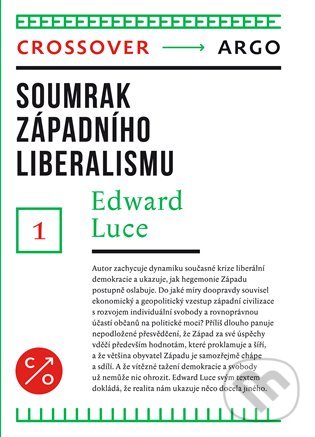 Kniha: Soumrak západního liberalismu (Edward Luce). Argo, 2018 Kniha: Soumrak západního liberalismu (Edward Luce). Argo, 2018
