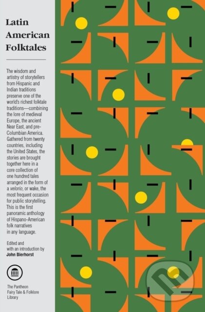 Kniha: Latin American Folktales (John Bierhorst). Pantheon Books, 2003 Kniha: Latin American Folktales (John Bierhorst). Pantheon Books, 2003