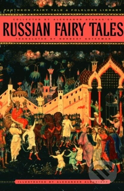 Kniha: Russian Fairy Tales (Alexsandr Afanas'Ev). Pantheon Books, 1976 Kniha: Russian Fairy Tales (Alexsandr Afanas'Ev). Pantheon Books, 1976