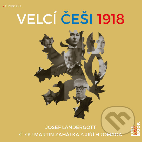 Audiokniha: Velcí Češi 1918 (Josef Landergott). OneHotBook, 2018 Audiokniha: Velcí Češi 1918 (Josef Landergott). OneHotBook, 2018