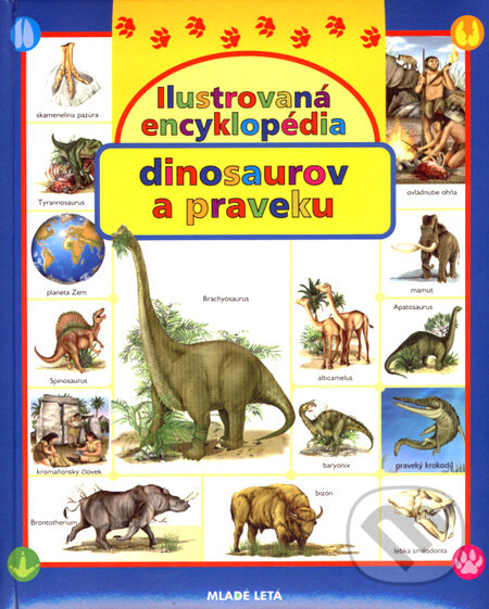 Kniha: Ilustrovaná encyklopédia dinosaurov a praveku (Slovenské pedagogické nakladateľstvo - Mladé letá). Slovenské pedagogické nakladateľstvo - Mladé letá, 2007 Kniha: Ilustrovaná encyklopédia dinosaurov a praveku (Slovenské pedagogické nakladateľstvo - Mladé letá). Slovenské pedagogické nakladateľstvo - Mladé letá, 2007