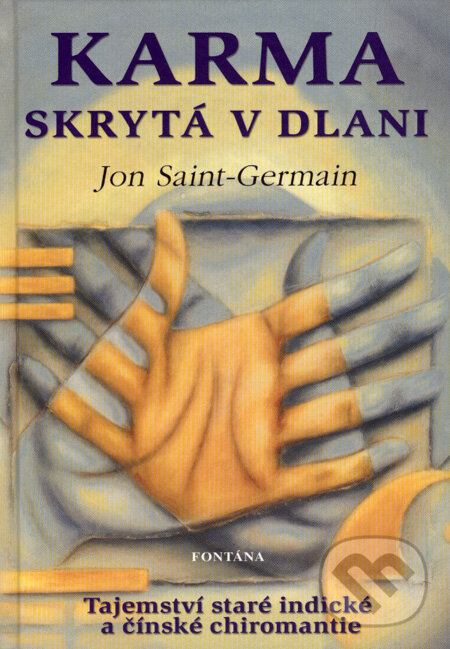 Kniha: Karma skrytá v dlani (Jon Saint-Germain). Fontána, 2008 Kniha: Karma skrytá v dlani (Jon Saint-Germain). Fontána, 2008