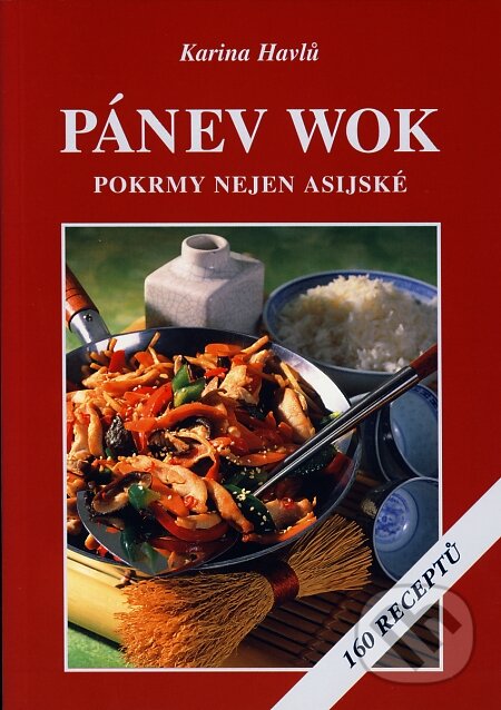 Kniha: Pánev wok (Karina Havlů). Vyšehrad, 2007 Kniha: Pánev wok (Karina Havlů). Vyšehrad, 2007