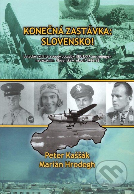 Kniha: Konečná zastávka: Slovensko! (Marian Hrodegh a Peter Kaššák). Klub priateľov vojenskej histórie Slovenska, 2015 Kniha: Konečná zastávka: Slovensko! (Marian Hrodegh a Peter Kaššák). Klub priateľov vojenskej histórie Slovenska, 2015