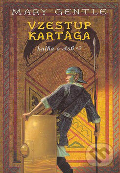 Kniha: Kniha o Ash 2 (Mary Gentle). Návrat, 2007 Kniha: Kniha o Ash 2 (Mary Gentle). Návrat, 2007