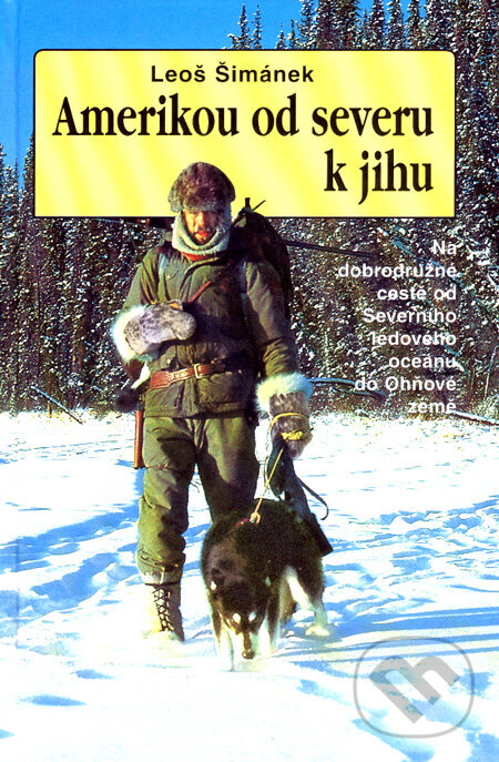 Kniha: Amerikou od severu k jihu (Leoš Šimánek). Action-Press, 2008 Kniha: Amerikou od severu k jihu (Leoš Šimánek). Action-Press, 2008