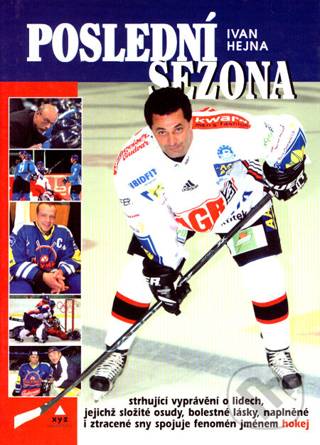 Kniha: Poslední sezona (Ivan Hejna). XYZ, 2006 Kniha: Poslední sezona (Ivan Hejna). XYZ, 2006