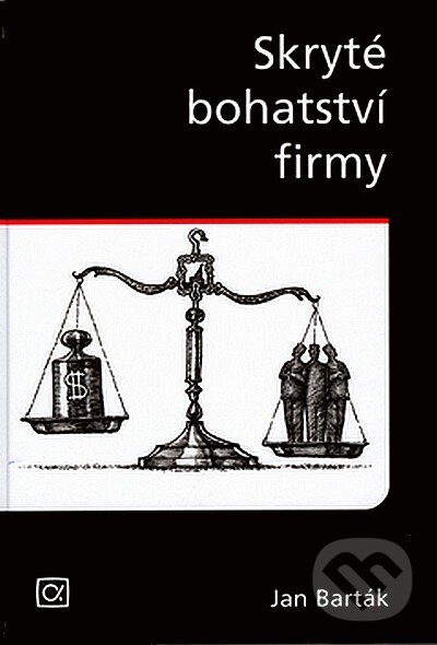 Kniha: Skryté bohatství firmy (Jan Barták). Alfa, 2007 Kniha: Skryté bohatství firmy (Jan Barták). Alfa, 2007