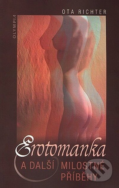 Kniha: Erotomanka (Ota Richter). Olympia, 2007 Kniha: Erotomanka (Ota Richter). Olympia, 2007