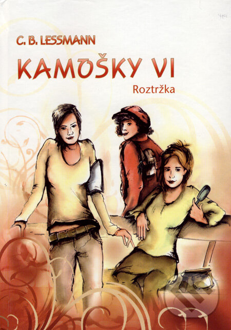 Kniha: Kamošky VI. Roztržka (C.B. Lessmann). Epos, 2007 Kniha: Kamošky VI. Roztržka (C.B. Lessmann). Epos, 2007